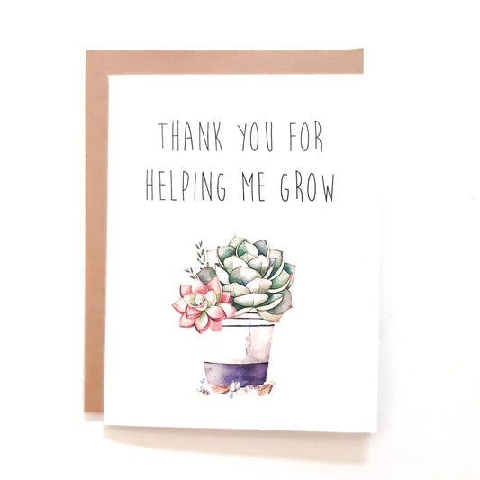 Thank You For Helping Me Grow - Succulent